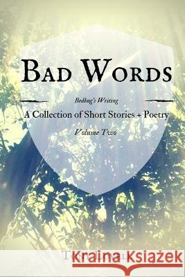Bad Words: Bedbug's Writing, Volume Two Tony Lovell 9781546744986