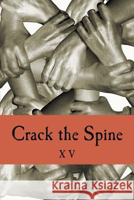 Crack the Spine XV Crack the Spine                          Kerri Farrel 9781546747277 Createspace Independent Publishing Platform