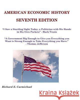 American Economic History Seventh Edition Richard E. Carmichae 9781546747420 Createspace Independent Publishing Platform