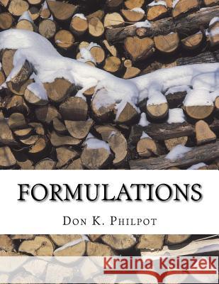 Formulations: More Experimental Writing Don K. Philpot 9781546747918 Createspace Independent Publishing Platform