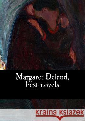 Margaret Deland, best novels Margaret Deland 9781546751472