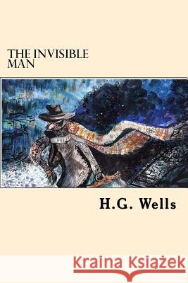 The Invisible Man H. G. Wells 9781546751687 Createspace Independent Publishing Platform