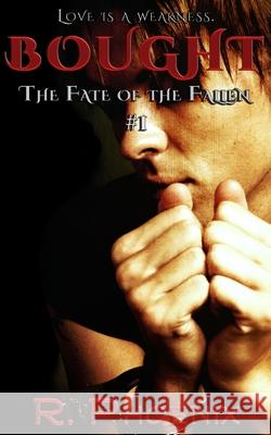 Bought: (The Fate of the Fallen #1) Phoenix, R. 9781546752189 Createspace Independent Publishing Platform