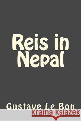 Reis in Nepal Gustave L Andrea Gouveia Andrea Gouveia 9781546752271 Createspace Independent Publishing Platform