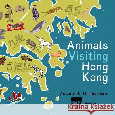 Animals Visiting Hong Kong Seth Neeley 9781546756439