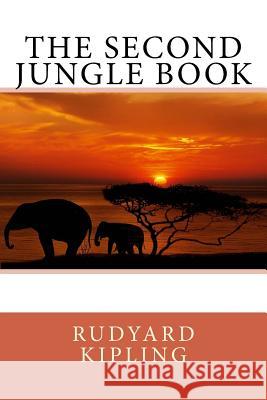 The Second Jungle Book Rudyard Kipling 9781546758877 Createspace Independent Publishing Platform