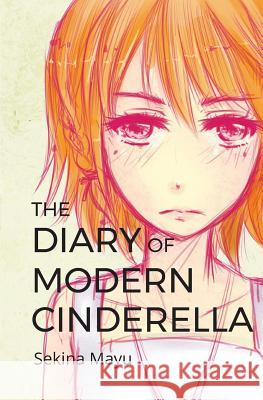 The Diary of Modern Cinderella Sekina Mayu Alexa Darkness 9781546762850