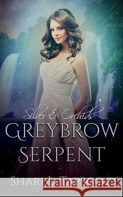 Greybrow Serpent Shari L Tapscott 9781546764397 Createspace Independent Publishing Platform