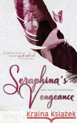 Seraphina's Vengeance Sheena Hutchinson 9781546764717 Createspace Independent Publishing Platform