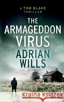 The Armageddon Virus Adrian Wills 9781546764779 Createspace Independent Publishing Platform