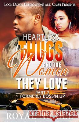 Heartless Thugs and the Women They Love 2 Royal Nicole 9781546766308