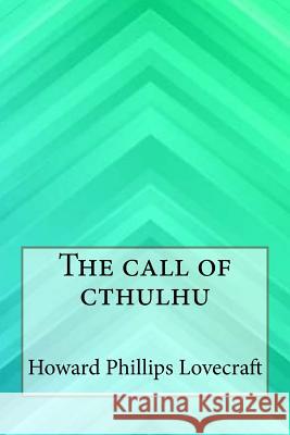 The Call of Cthulhu Howard Phillips Lovecraft 9781546768937