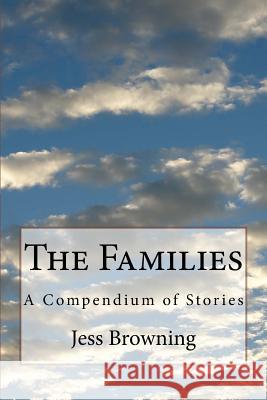 The Families: A Compendium of Stories Jess Browning 9781546769668