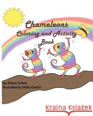 Chameleons Coloring and Activity Book Arlene N. Cohen Holly Carton 9781546775560 Createspace Independent Publishing Platform
