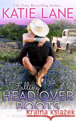 Falling Head Over Boots Katie Lane 9781546776383 Createspace Independent Publishing Platform