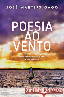 Poesia ao Vento Jose Martins Gago 9781546777090