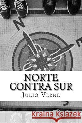 Norte contra Sur (Spanish) Edition Verne, Julio 9781546778516 Createspace Independent Publishing Platform