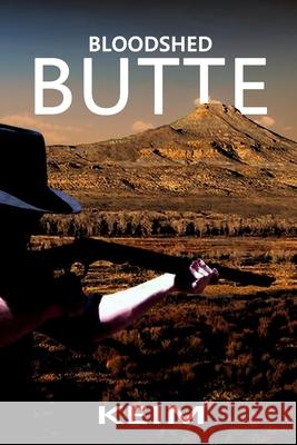 Bloodshed BUTTE Peter Randolph Keim 9781546780816