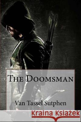 The Doomsman Van Tassel Sutphen Van Tassel Sutphen Paula Benitez 9781546782094 Createspace Independent Publishing Platform