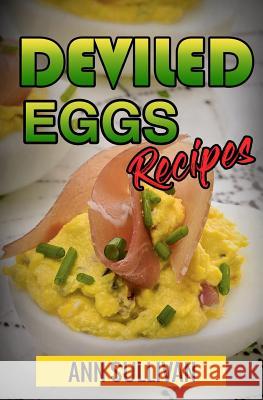 Deviled Egg Recipes Ann Sullivan 9781546782803