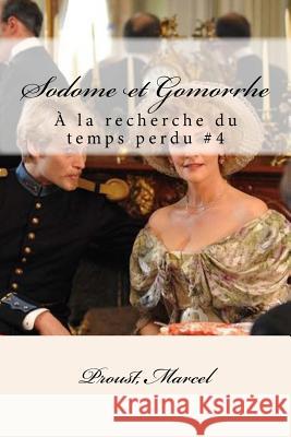 Sodome et Gomorrhe: À la recherche du temps perdu #4 Mybook 9781546787938 Createspace Independent Publishing Platform