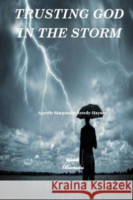 Trusting God In The Storm Marguerite Breedy-Haynes 9781546788744 Createspace Independent Publishing Platform