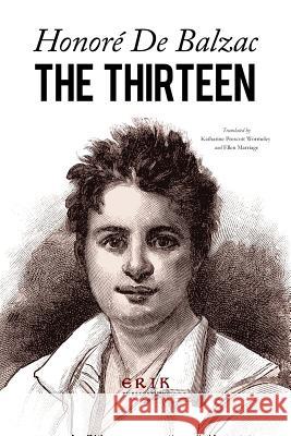 The Thirteen Honore d Katharine Prescott Wormeley Ellen Marriage 9781546789949