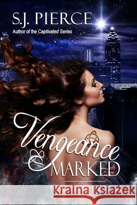 Vengeance Marked S. J. Pierce 9781546790013 Createspace Independent Publishing Platform