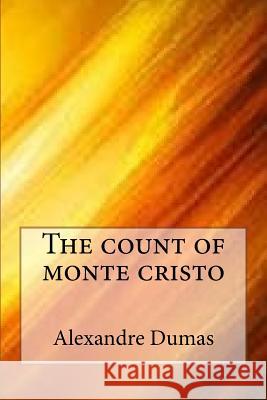 The count of monte cristo Dumas, Alexandre 9781546790976 Createspace Independent Publishing Platform