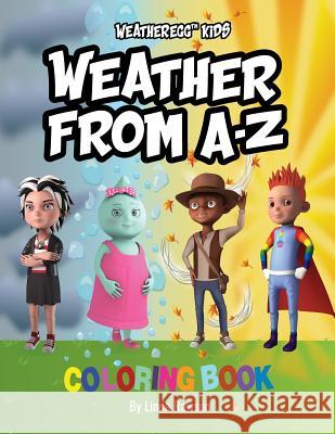 WeatherEgg Kids: Weather from A-Z: Coloring Book Rawson, Linda 9781546791621 Createspace Independent Publishing Platform