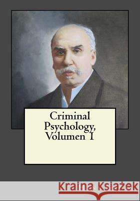 Criminal Psychology, Volumen 1 Hans Gross Jhon Duran Jhon Duran 9781546791690