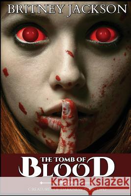 The Tomb of Blood Britney Jackson 9781546792536 Createspace Independent Publishing Platform