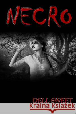 Necro Dell Sweet 9781546792895 Createspace Independent Publishing Platform