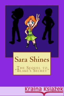 Sara Shines: Sequel to Blake's Secret Jv Torres Johnathan Jordan 9781546792925 Createspace Independent Publishing Platform