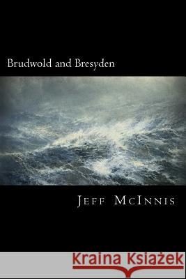 Brudwold and Bresyden Jeff McInnis 9781546793557