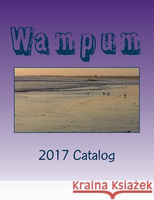 Wampum: 2017 Catalog Joshua Lee Freeman 9781546801085