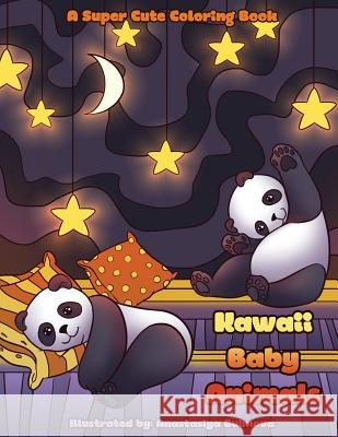 Kawaii Baby Animals: A Super Cute Coloring Book for Everyone Mindful Colorin Anastasiya Bubnova 9781546801115 Createspace Independent Publishing Platform
