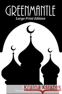 Greenmantle: Large Print Edition John Buchan 9781546801139 Createspace Independent Publishing Platform