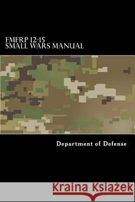 FMFRP 12-15 Small Wars Manual Taylor Anderson Department of Defense 9781546801832 Createspace Independent Publishing Platform