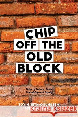 Chip Off The Old Block Makun, Stephen 9781546806844 Createspace Independent Publishing Platform
