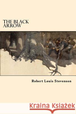 The Black Arrow Robert Louis Stevenson 9781546810254