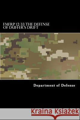 FMFRP 12-33 The Defense of Duffer's Drift Taylor Anderson Department of Defense 9781546811459 Createspace Independent Publishing Platform