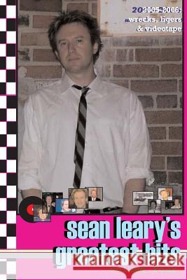 Sean Leary's Greatest Hits, volume four Leary, Sean 9781546811978 Createspace Independent Publishing Platform