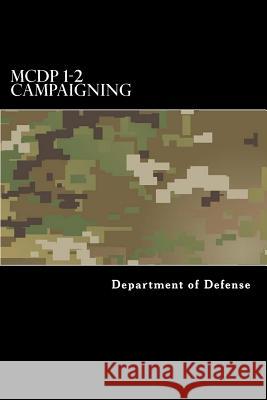 MCDP 1-2 Campaigning Taylor Anderson Department of Defense 9781546813545 Createspace Independent Publishing Platform