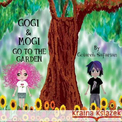 Gogi & Mogi Go To The Garden Safarian, Golareh 9781546814221