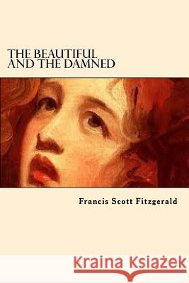 The Beautiful and the Damned F. Scott Fitzgerald 9781546814337