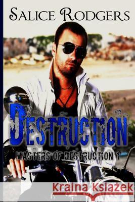 Destruction (Masters Of Destruction Book 1) Salice Rodgers 9781546815655 Createspace Independent Publishing Platform