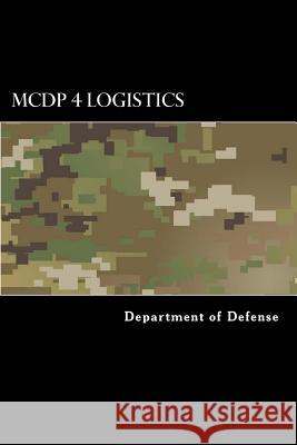 MCDP 4 Logistics Taylor Anderson Department of Defense 9781546816065 Createspace Independent Publishing Platform