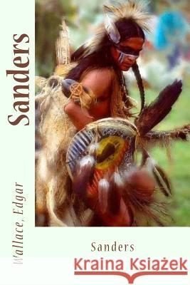 Sanders Sir Angels                               Wallace Edgar 9781546817550 Createspace Independent Publishing Platform