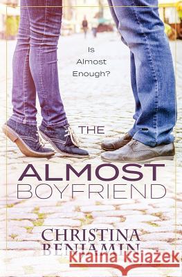 The Almost Boyfriend Christina Benjamin 9781546818045